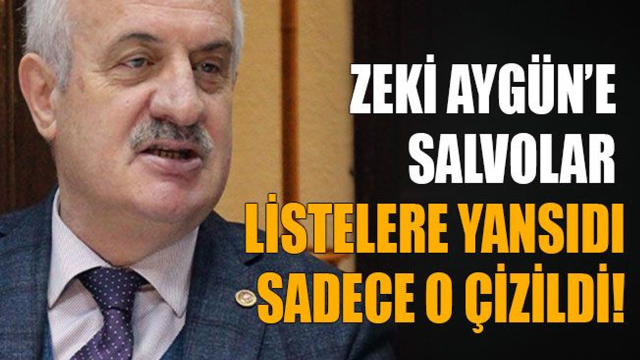 Zeki Aygün’e salvolar listelere yansıdı sadece o çizildi!