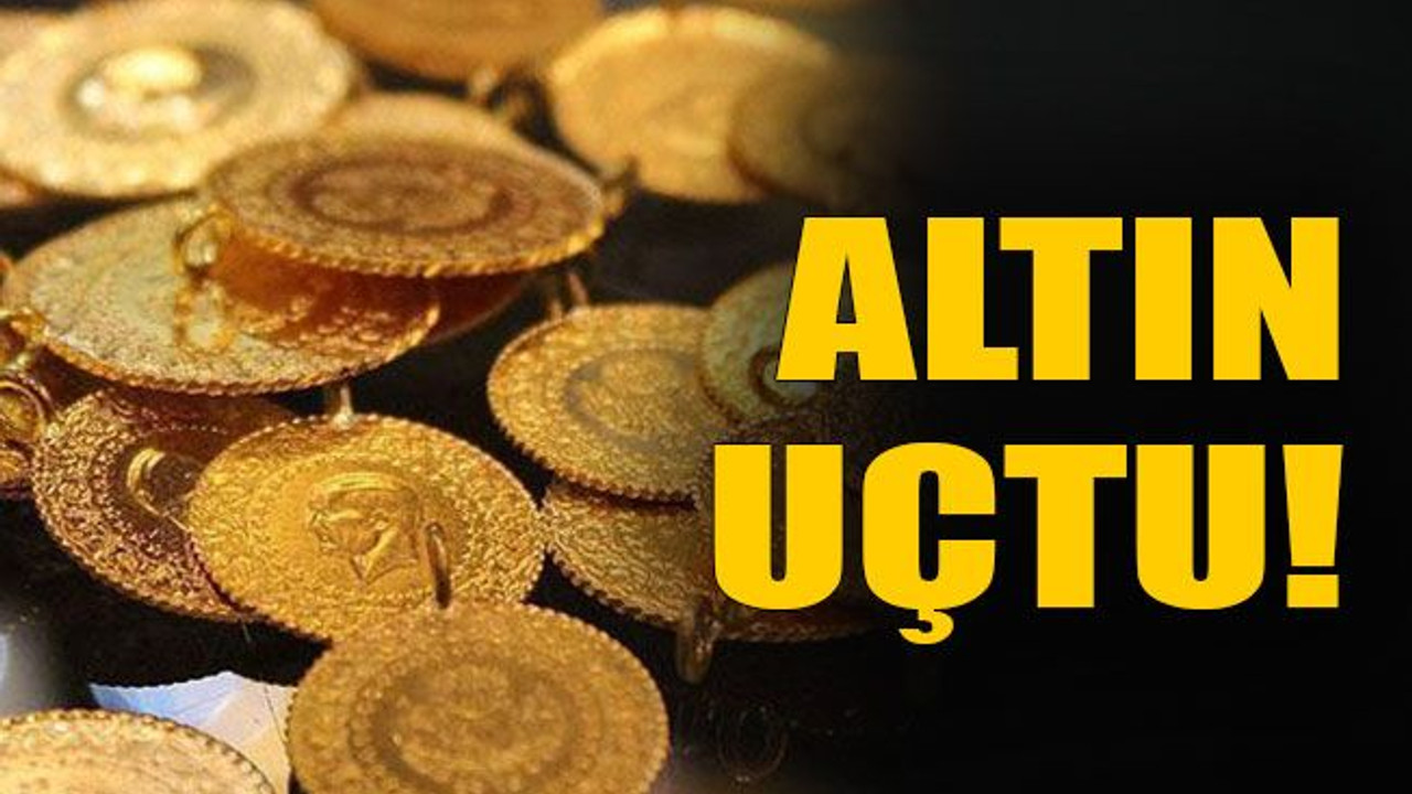 Altın uçtu!
