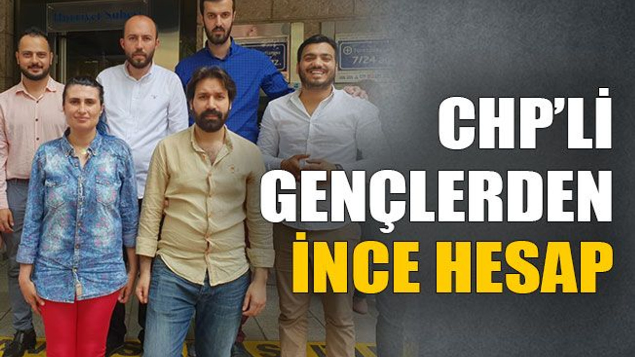 CHP’li gençlerden İnce hesap