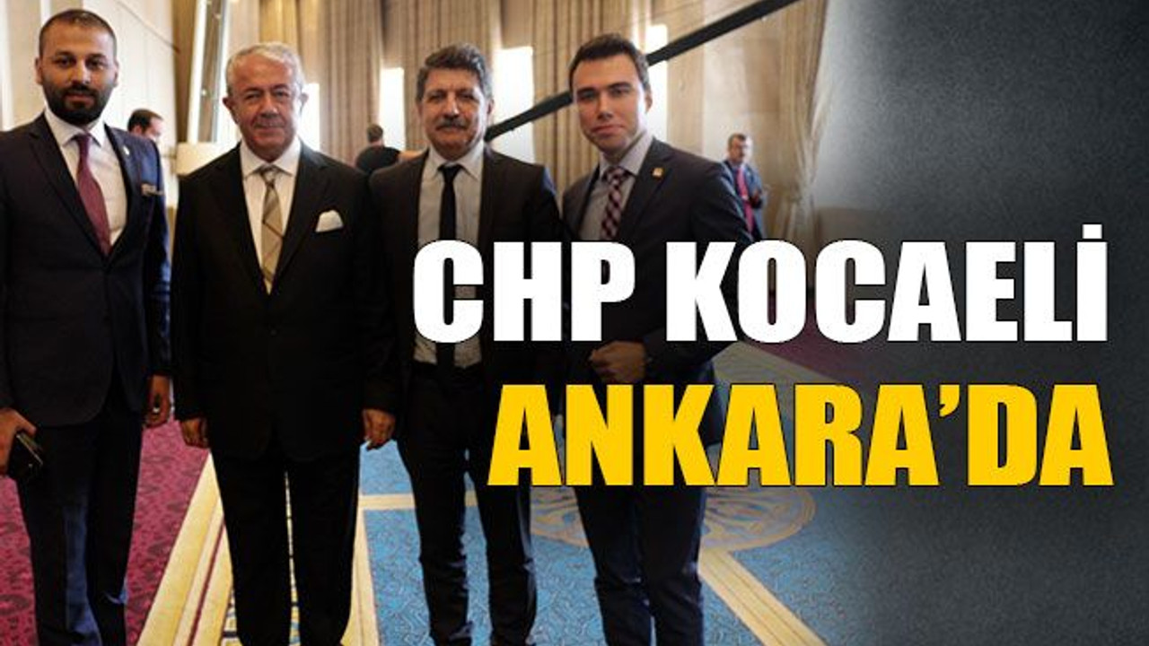 CHP Kocaeli Ankara’da