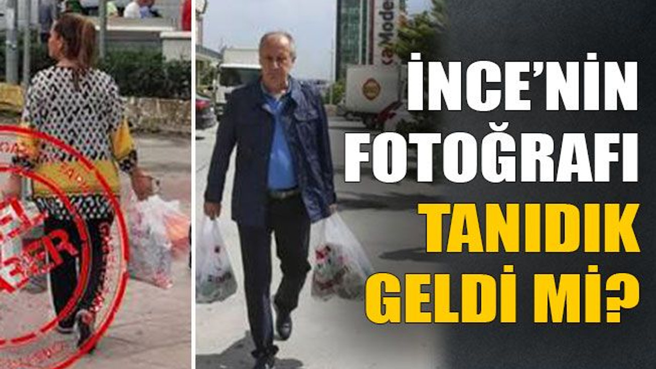 İnce’nin fotoğrafı tanıdık geldi mi?