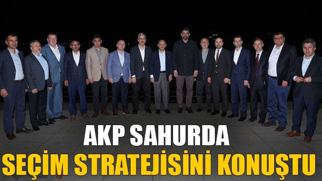 AKP sahurda seçim stratejisini konuştu