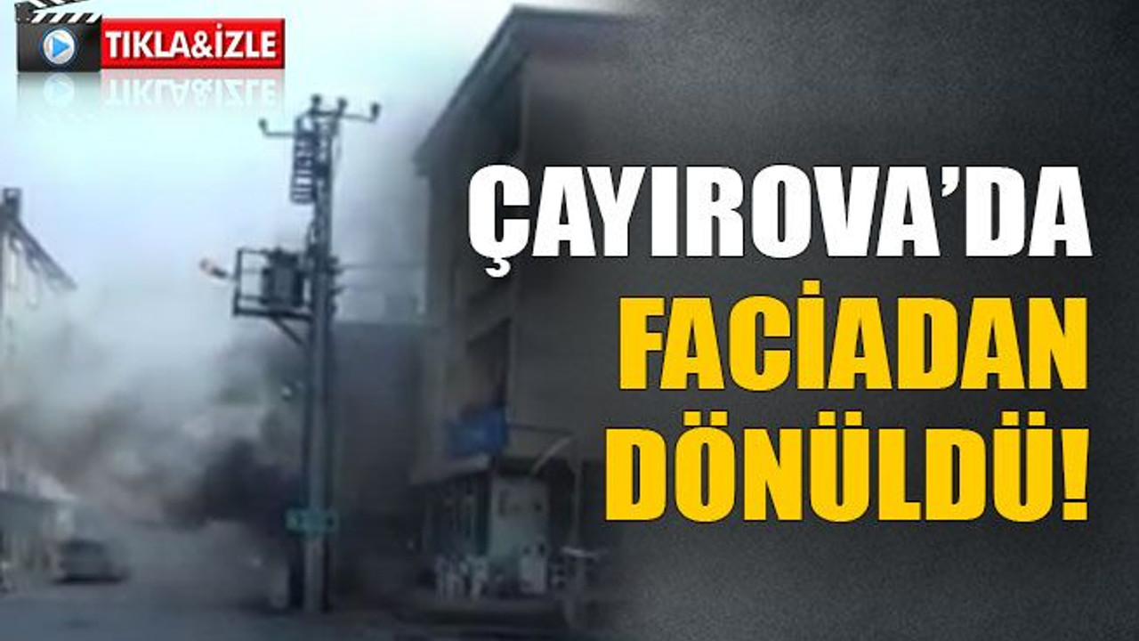 Çayırova’da faciadan dönüldü!