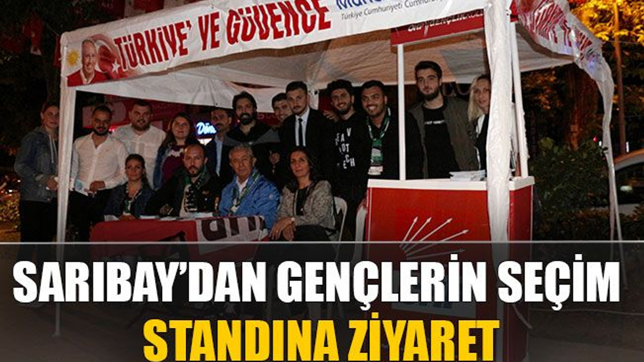 Sarıbay’dan gençlerin seçim standına ziyaret