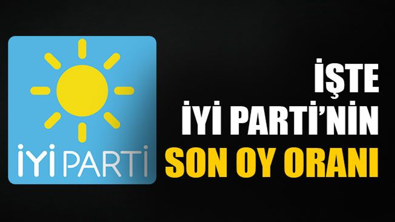 İşte İYİ Parti’nin son oy oranı