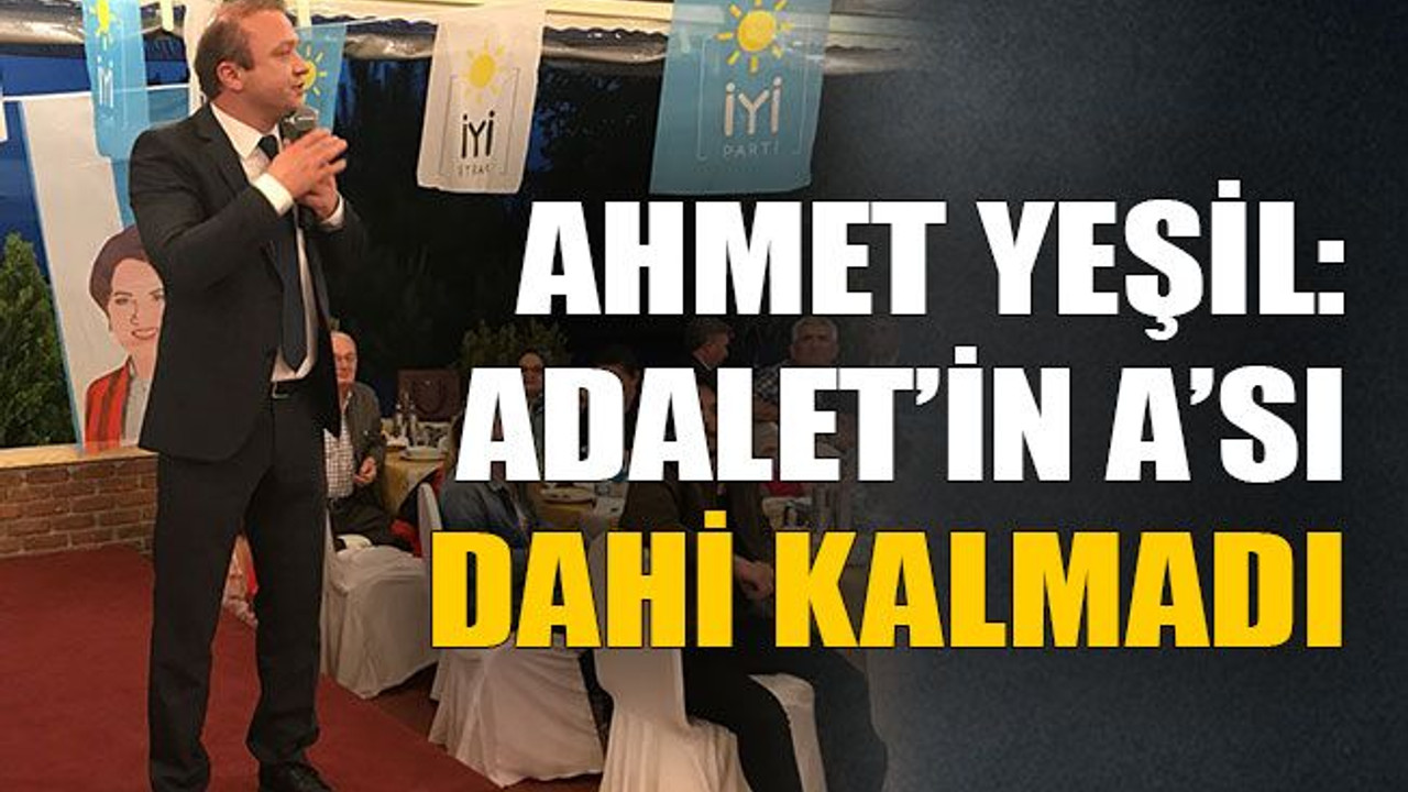 Adalet’in A’sı dahi kalmadı