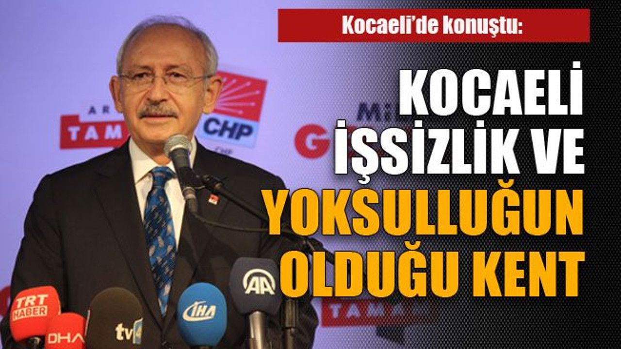 Kocaeli işsizlik ve yoksulluğun olduğu kent