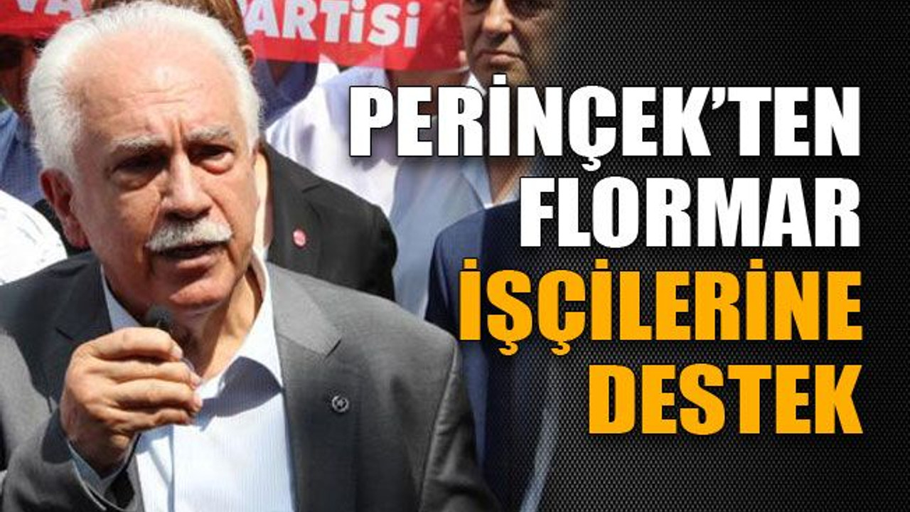 Doğu Perinçek'ten Flormar işçilerine destek
