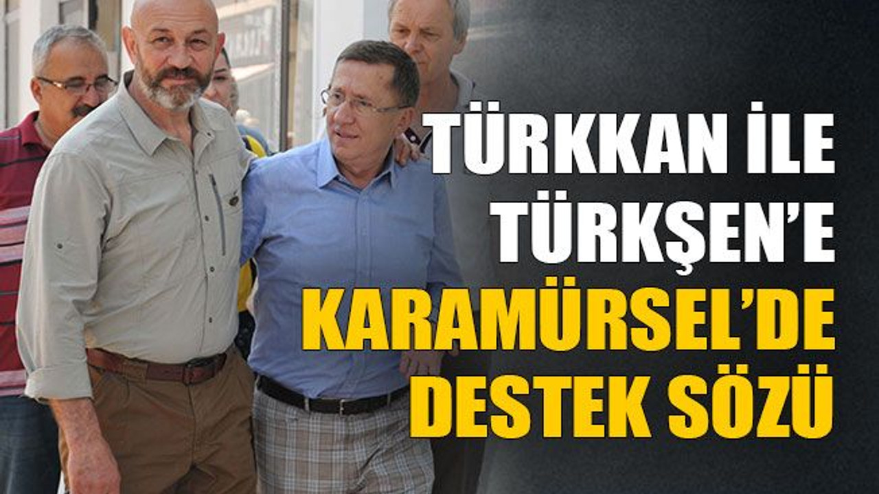 Türkkan ile Türkşen’e Karamürsel’de destek sözü