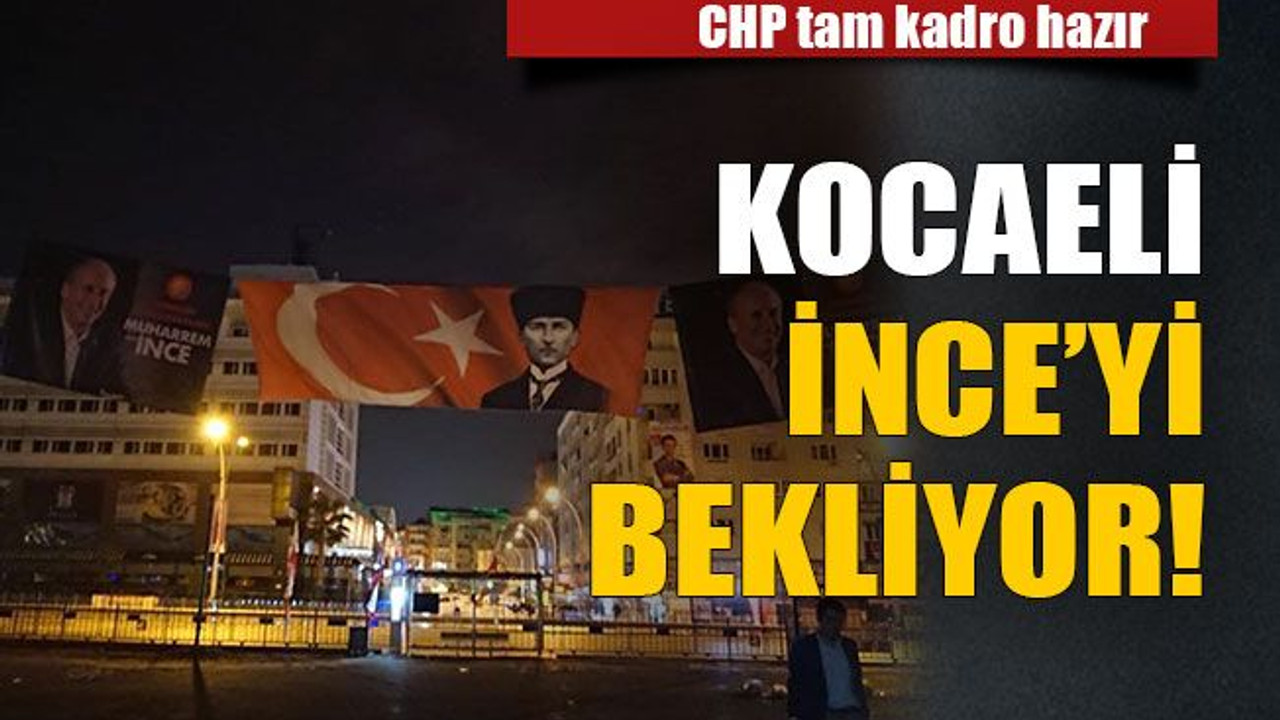 Kocaeli ince’yi bekliyor
