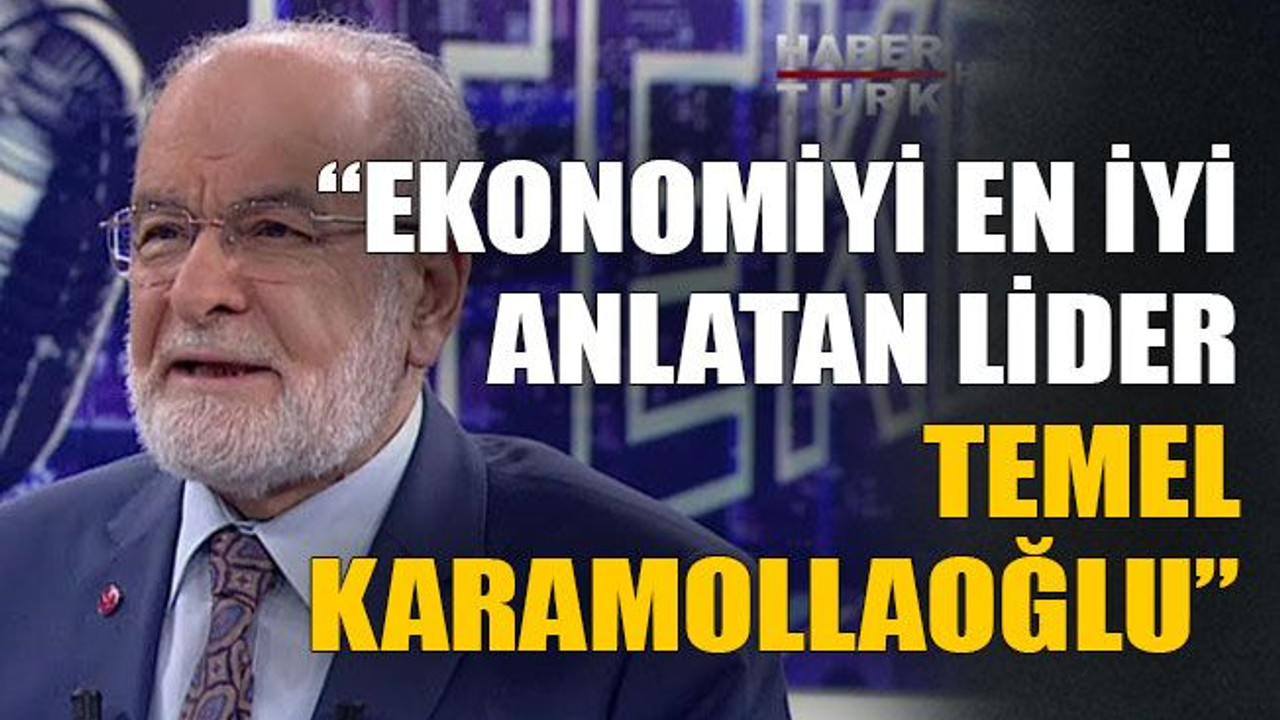 “Ekonomiyi en iyi anlatan lider Temel Karamollaoğlu”