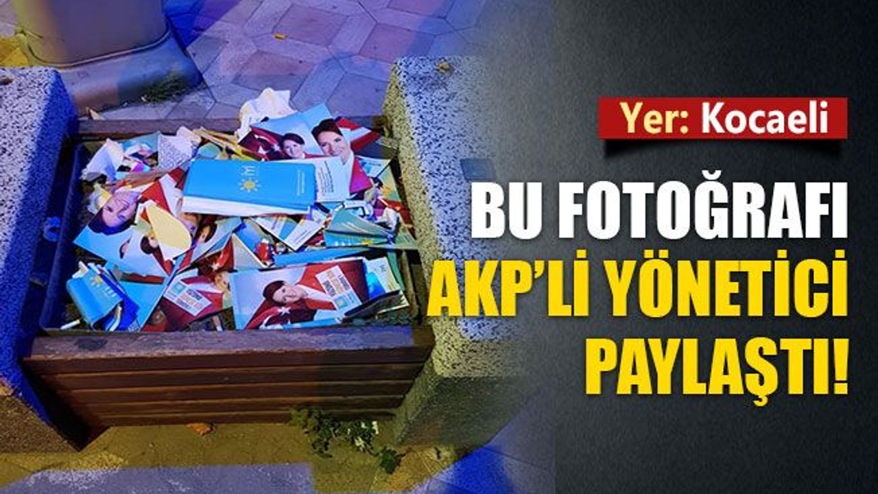 Bu fotoğrafı, AKP’li yönetici paylaştı! İYİ Parti broşürleri çöpte...