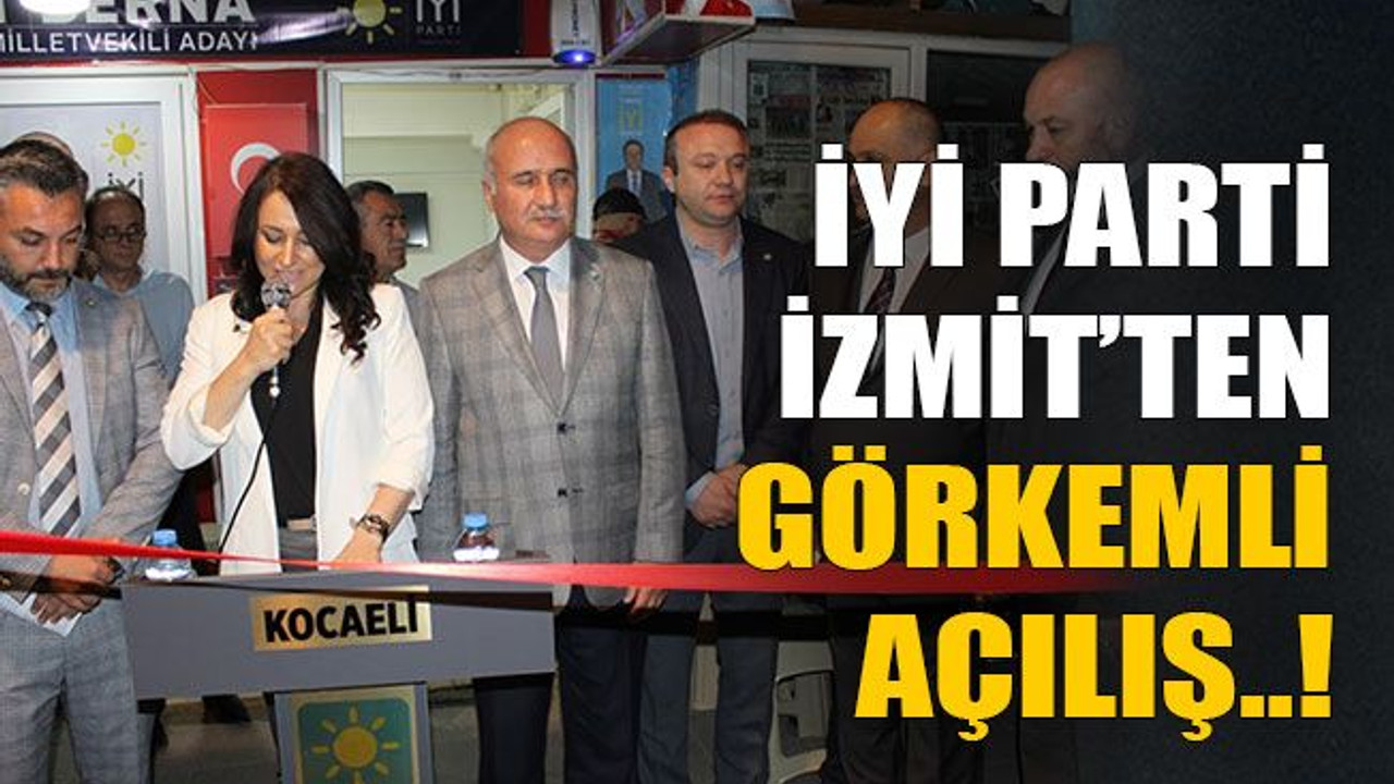 İyi Parti İzmit’ten görkemli açılış..!
