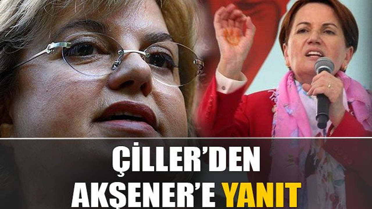 Çiller’den Akşener’e yanıt