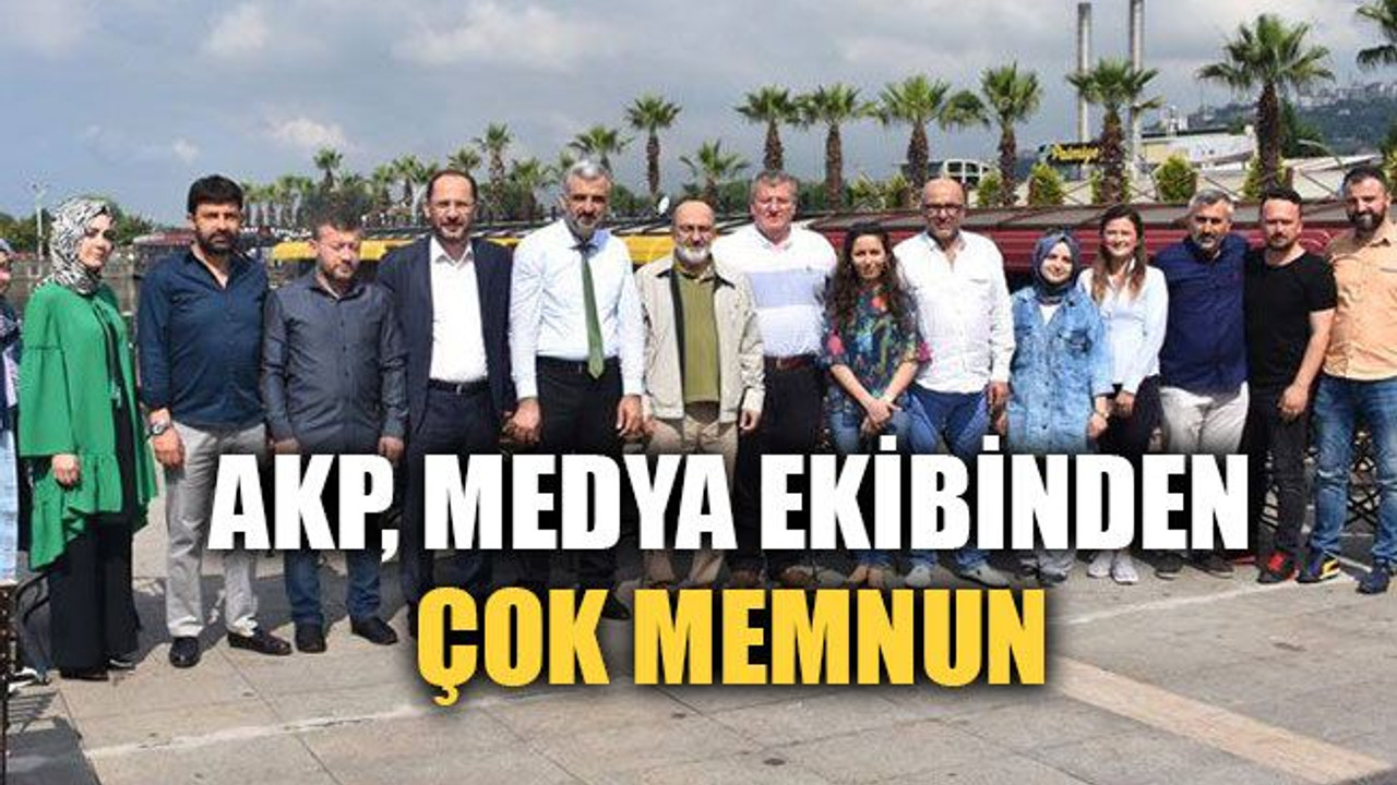 AKP, medya ekibinden çok memnun!