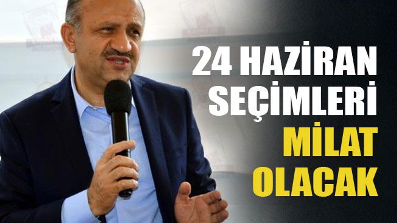24 Haziran seçimleri milat olacak