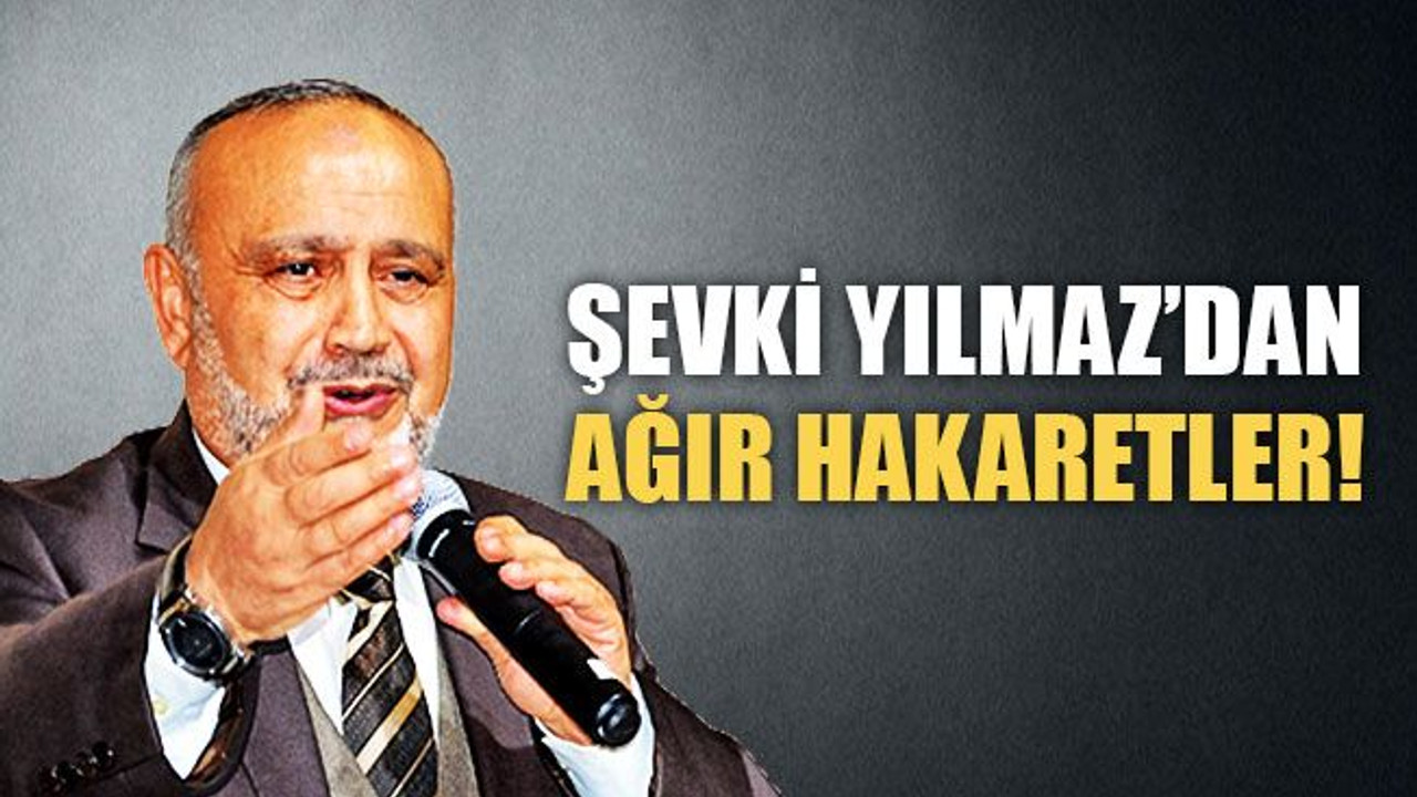 Şevki Yılmaz’dan ağır hakaretler: Kafirler, zalimler, münafıklar...
