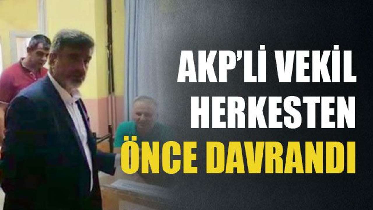 AKP’li vekil herkesten önce davrandı