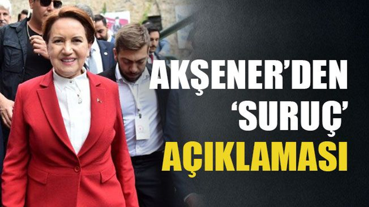 Akşener’den ‘Suruç’ açıklaması