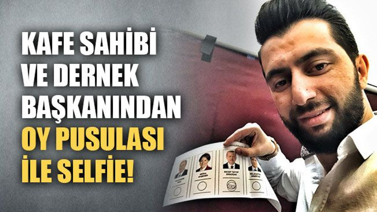 Dernek başkanından oy pusulası ile selfie!