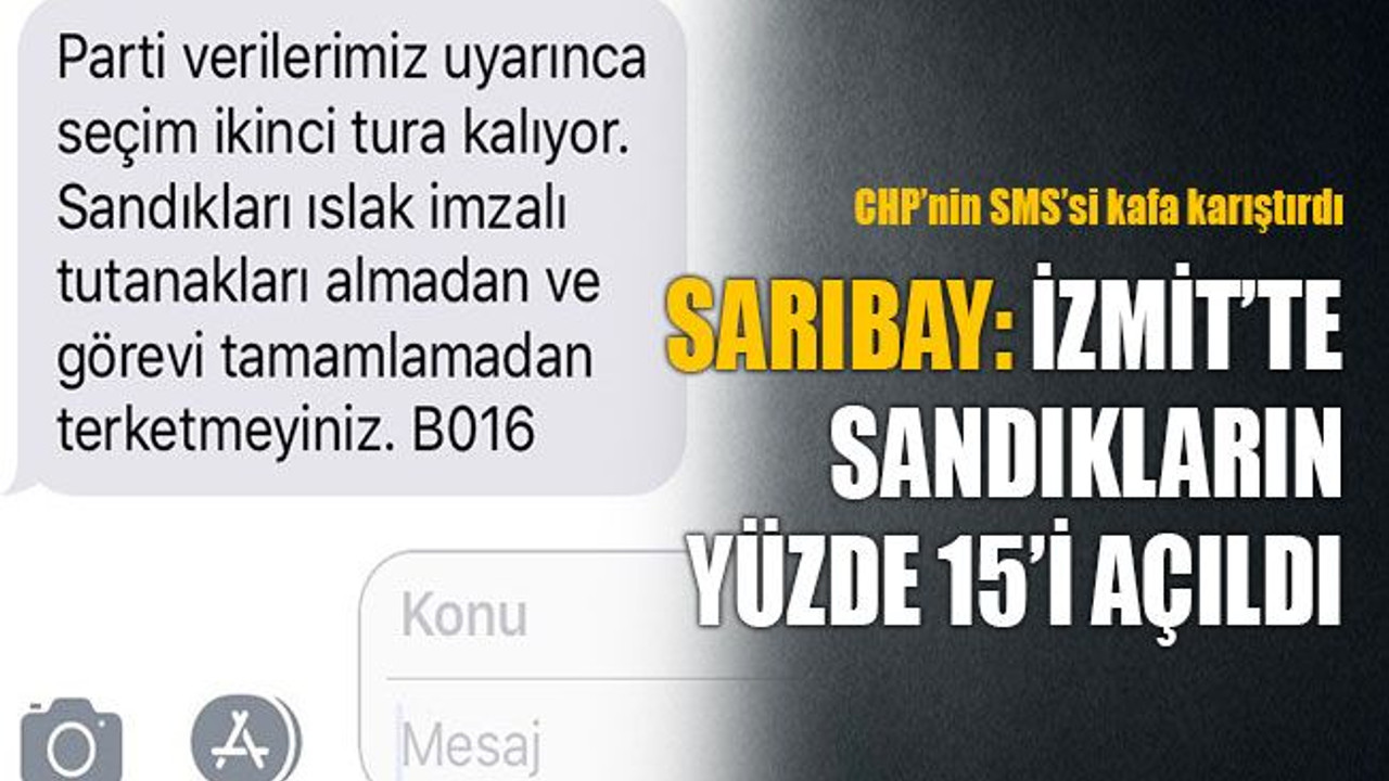 Sarıbay: İzmit’te sandıkların yüzde 15’i açıldı... CHP’den "ikinci tura kaldık" açıklaması