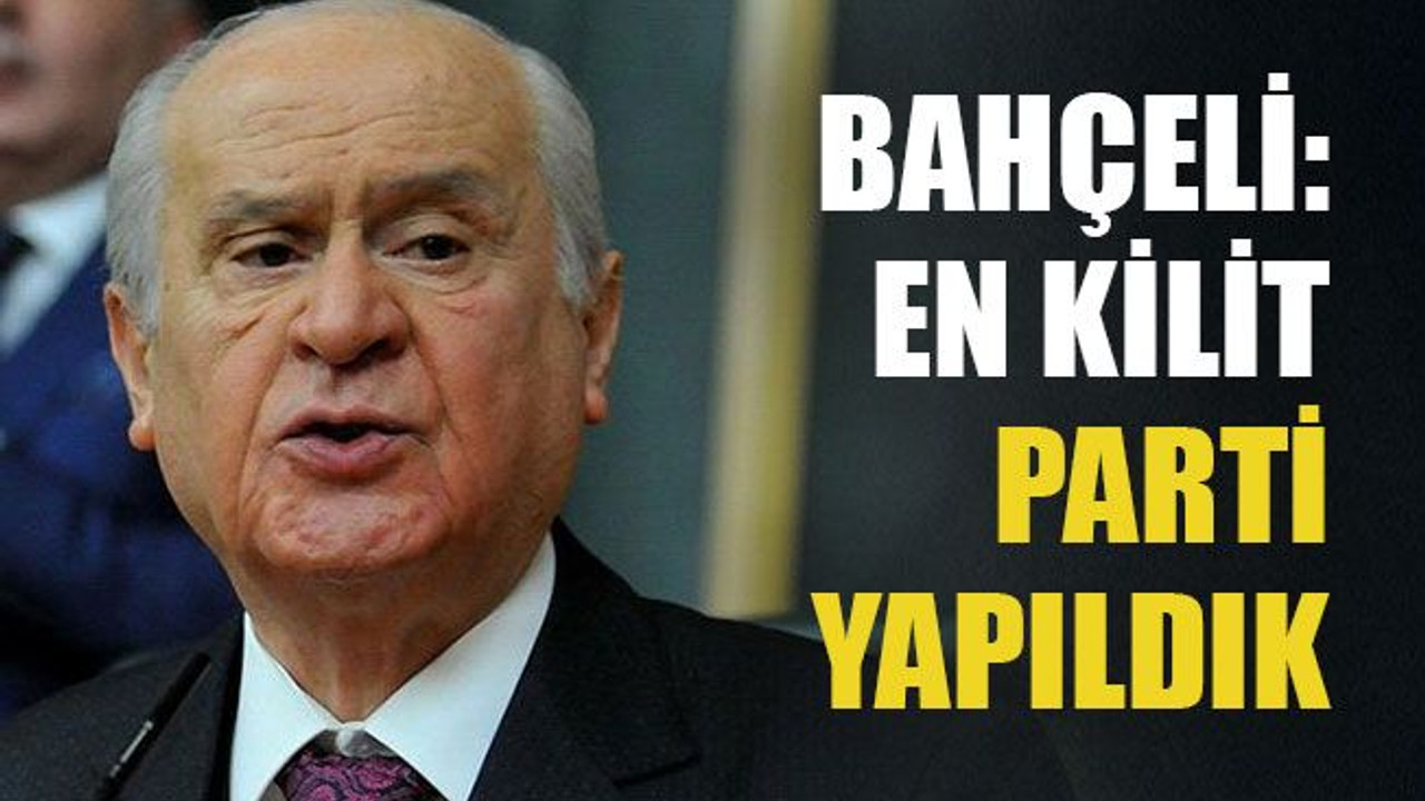 Bahçeli: En kilit parti yapıldık