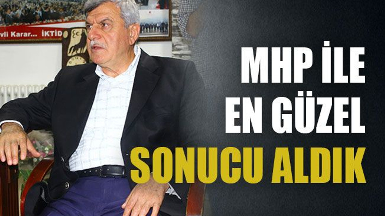 MHP ile en güzel sonucu aldık