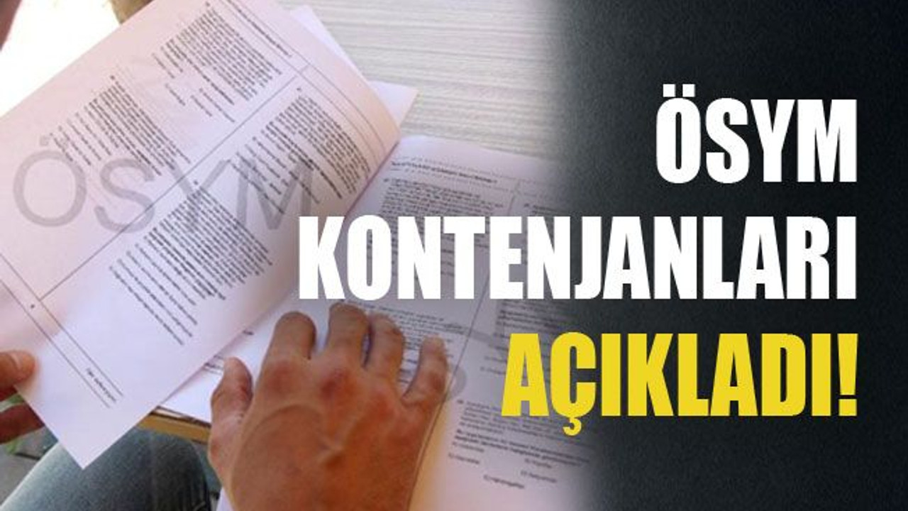 ÖSYM kontenjanları açıkladı!
