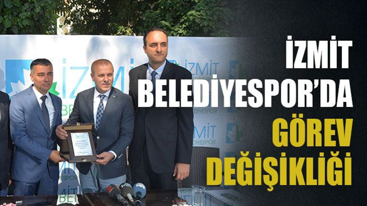 İzmit Belediyespor’da görev değişikliği