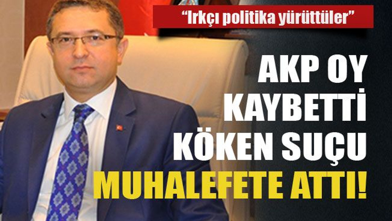AKP oy kaybetti, Köken suçu muhalefete attı!