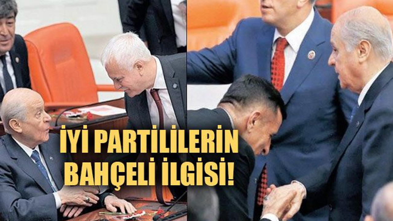 İYİ Partililerin Bahçeli ilgisi!