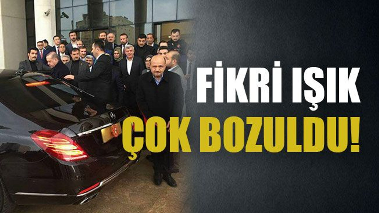 Fikri Işık çok bozuldu!