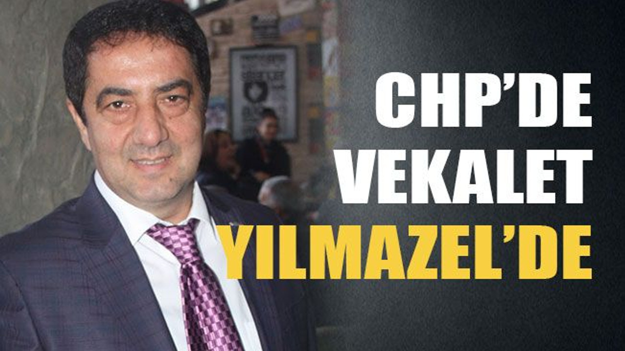 CHP’DE vekalet Yılmazel’de