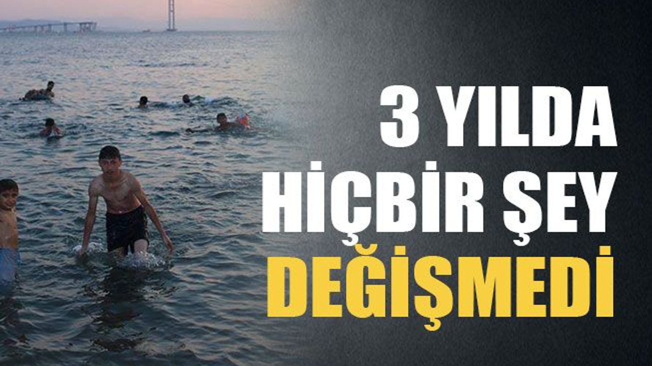 3 yılda hiçbir şey değişmedi
