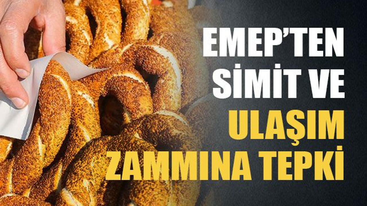 EMEP’ten simit ve ulaşım zammına tepki