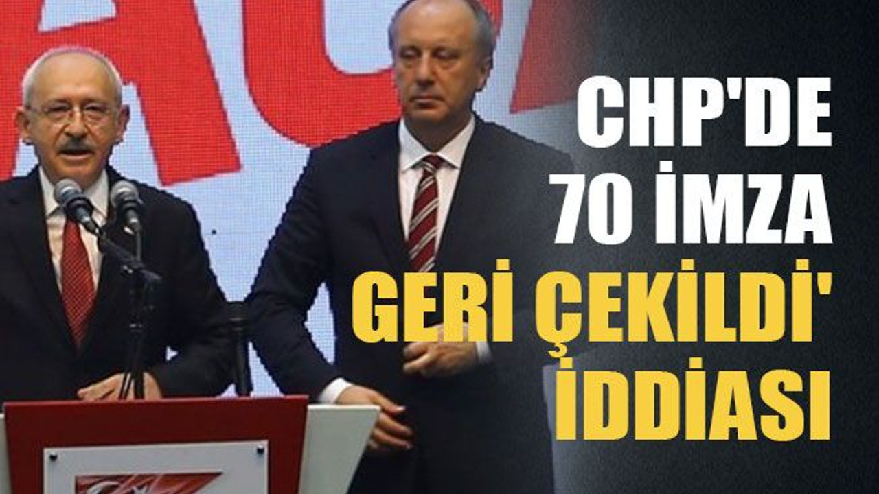 CHP'de 70 imza geri çekildi' iddiası