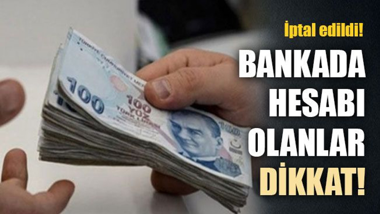 Bankada hesabı olan herkesi ilgilendiriyor... Hesap işletim ücreti iptal edildi!