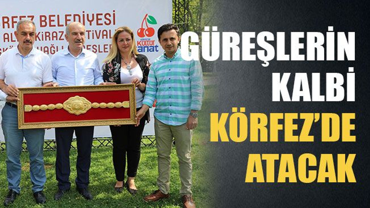 Güreşlerin kalbi Körfez’de atacak
