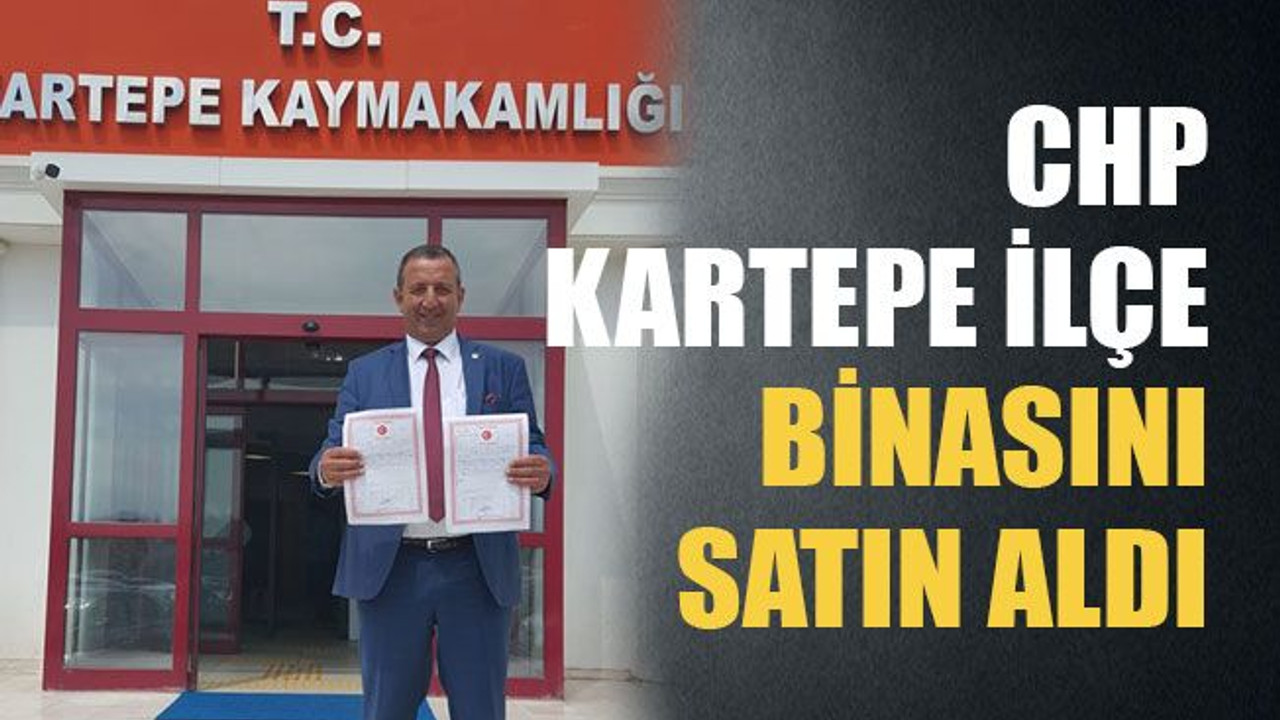 CHP Kartepe İlçe binasını satın aldı