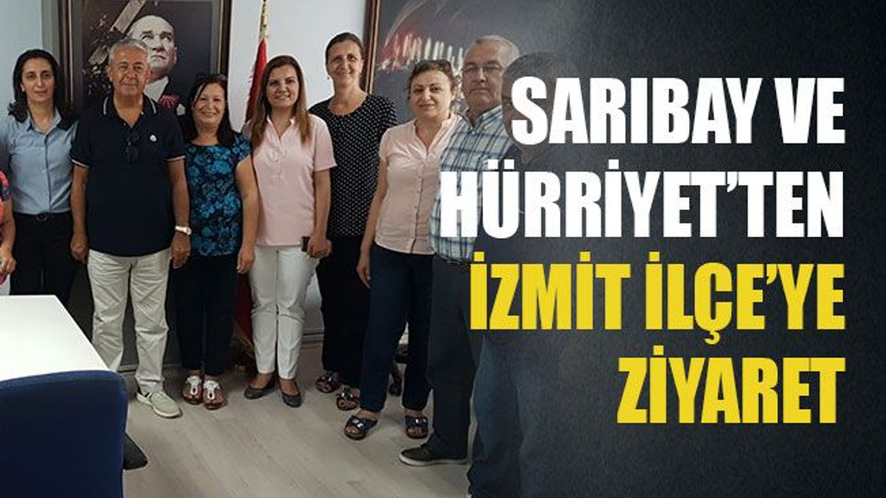 Sarıbay ve Hürriyet’ten İzmit İlçe’ye ziyaret
