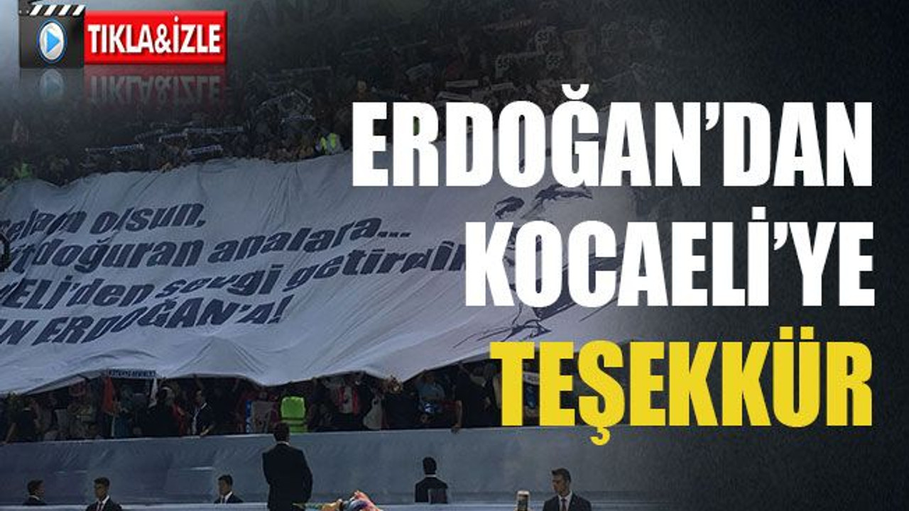 Erdoğan’dan Kocaeli’ye teşekkür