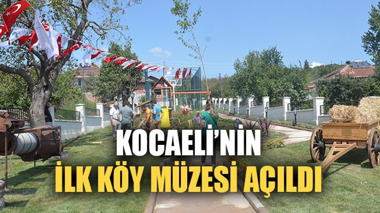 Kocaeli’nin ilk köy müzesi açıldı