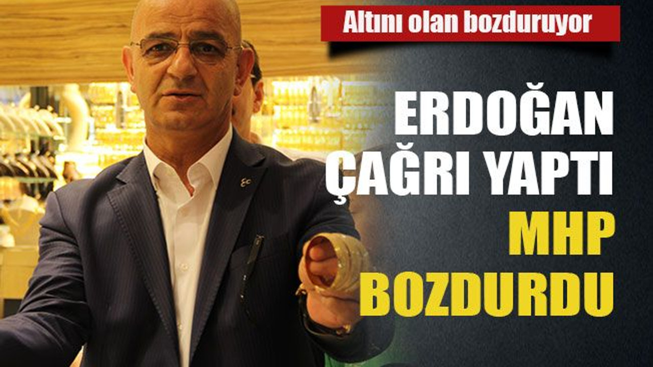 Altını olan bozduruyor Erdoğan çağrı yaptı, MHP bozdurdu
