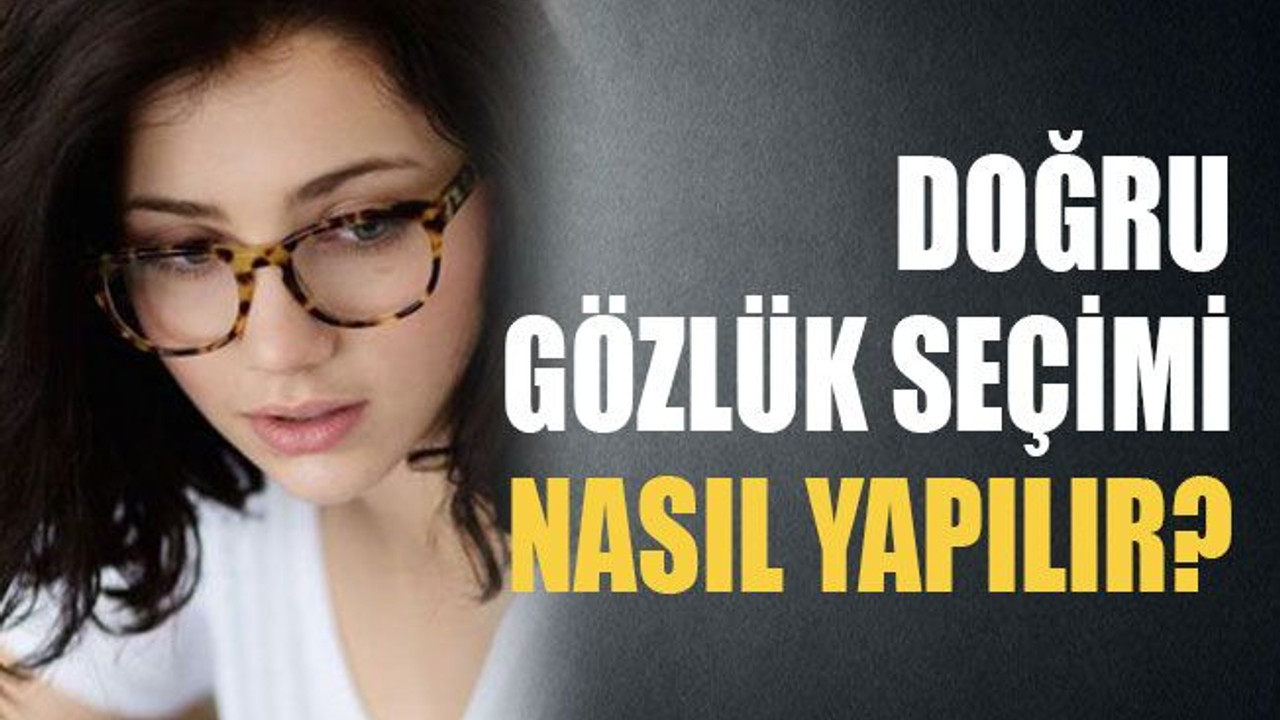 Doğru gözlük seçimi nasıl yapılır?