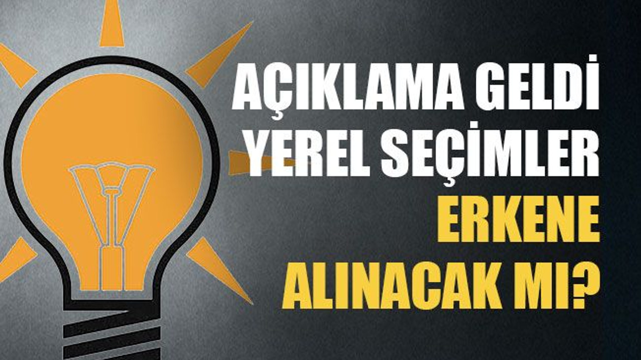 Yerel seçimler erkene alınacak mı?