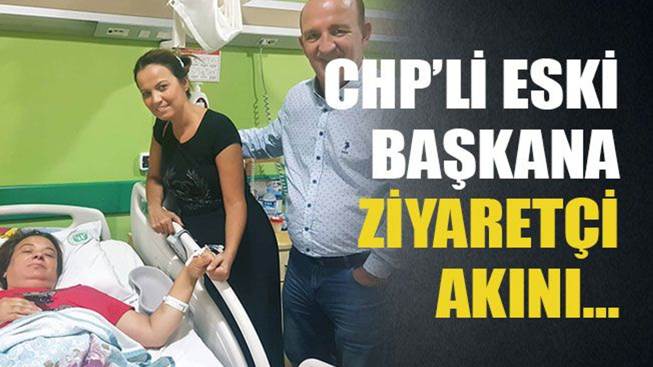 CHP’li eski başkana ziyaretçi akını…