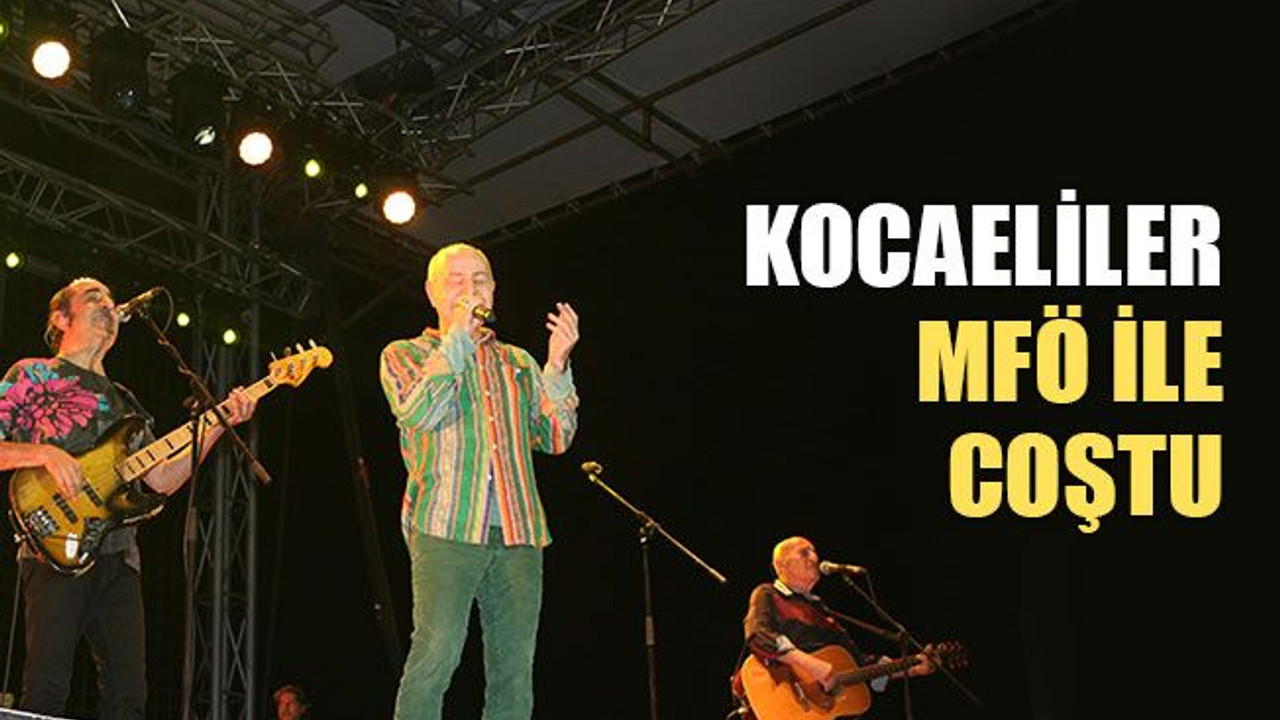 Kocaeliler MFÖ ile coştu!