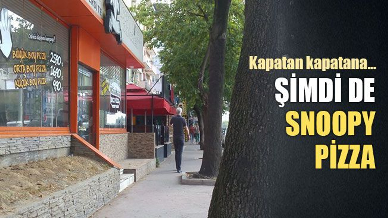 Snoopy Pizza da şubesini kapattı!