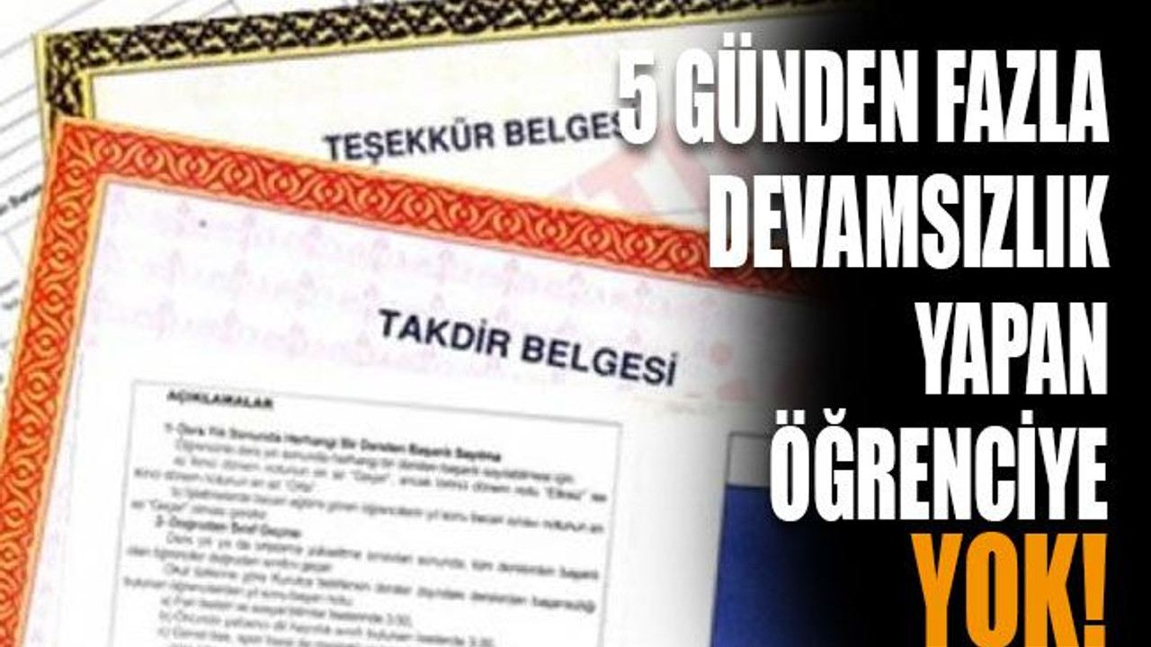 5 günden fazla devamsızlık yapan öğrenciye yok!