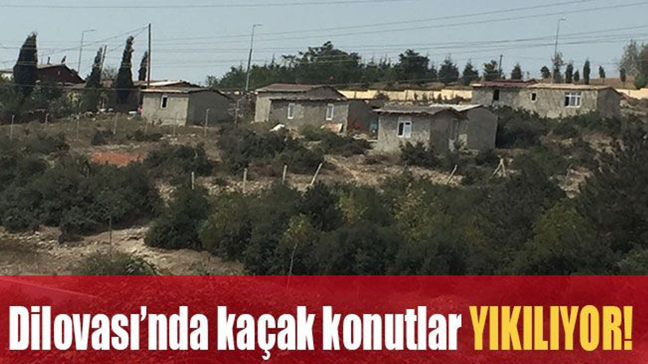 Dilovası’nda kaçak konutlar YIKILIYOR!